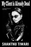 My Client is Already Dead (The Defeated Detective) (eBook, ePUB)