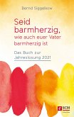 Seid barmherzig, wie auch euer Vater barmherzig ist (eBook, ePUB)