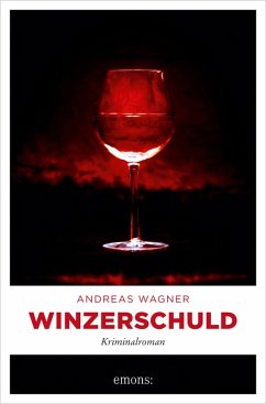 Winzerschuld (eBook, ePUB) - Wagner, Andreas