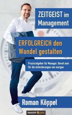 Zeitgeist im Management - Erfolgreich den Wandel gestalten - Köppel, Roman