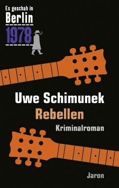 Rebellen - Schimunek, Uwe