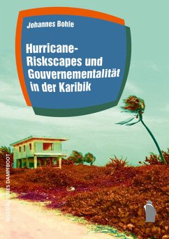 Cover Hurricane-Riskscapes und Gouvernementalität in der Karibik