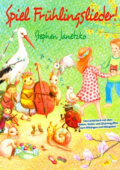 Spiel Frühlingslieder! Die schönsten neuen Kinderlieder zum Frühling (eBook, PDF) - Janetzko, Stephen