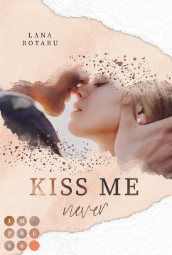 Kiss Me Never (Crushed-Trust-Reihe 1) (eBook, ePUB) - Rotaru, Lana