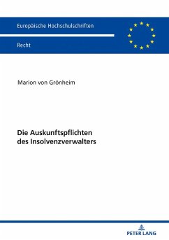 Die Auskunftspflichten des Insolvenzverwalters - Grönheim, Marion von