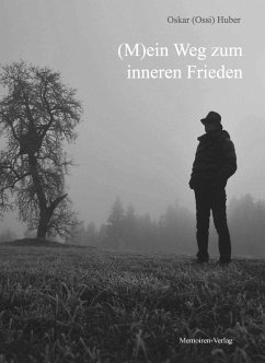 (M)ein Weg zum inneren Frieden (eBook, ePUB) - Huber, Oskar (Ossi)