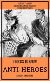 3 books to know Anti-heroes (eBook, ePUB) 3 books to know Anti-heroes (eBook, ePUB)