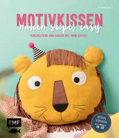 Motivkissen nähen super easy - Kuscheltiere und Kissen mit Wow-Effekt - Genial einfach: Alle Modelle in 2D (eBook, ePUB) - Gerste, Katharina
