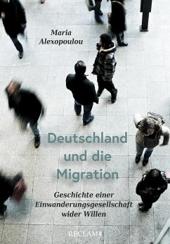 Deutschland und die Migration - Alexopoulou, Maria