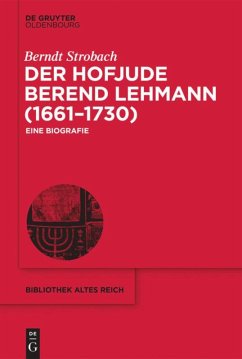 Der Hofjude Berend Lehmann (1661¿1730) - Strobach, Berndt