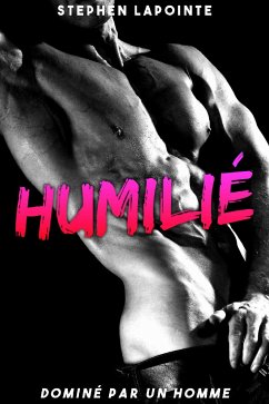 Humilié (eBook, ePUB) - Lapointe, Stephen