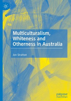 Multiculturalism, Whiteness and Otherness in Australia - Stratton, Jon