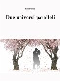 Due universi paralleli (eBook, ePUB)