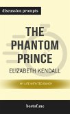 Summary: “The Phantom Prince: My Life with Ted Bundy, Updated and Expanded Edition" by Elizabeth Kendall - Discussion Prompts (eBook, ePUB)