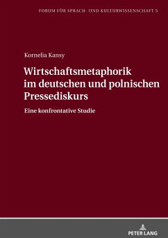 Wirtschaftsmetaphorik im deutschen und polnischen Pressediskurs - Kansy, Kornelia