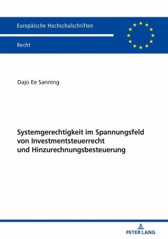 Systemgerechtigkeit im Spannungsfeld von Investmentsteuerrecht und Hinzurechnungsbesteuerung - Sanning, Dajo Ee