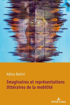 Imaginaires et représentations littéraires de la mobilité - Balint, Adina