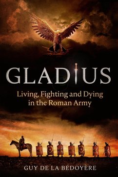 Gladius (eBook, ePUB) - Bédoyère, Guy de la