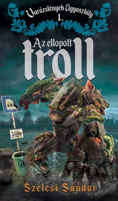 Az ellopott troll (eBook, ePUB) - Sándor, Szélesi