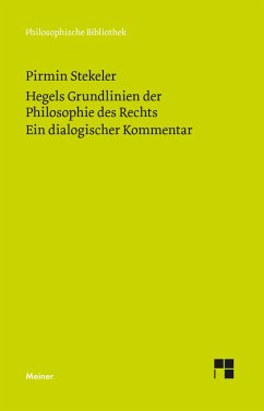 Hegels Grundlinien der Philosophie des Rechts. Ein dialogischer Kommentar - Stekeler, Pirmin