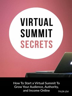 Virtual Summit Secrets (eBook, ePUB) - Levi, Tyler