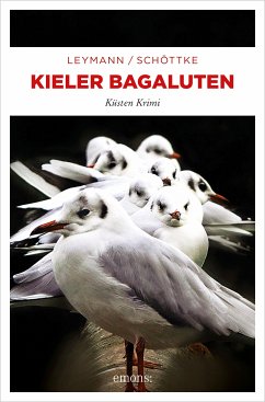 Kieler Bagaluten (eBook, ePUB) - Leymann, Cornelia; Schöttke, Henning