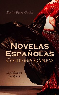 Novelas Españolas Contemporáneas - La Colección Completa (eBook, ePUB) - Galdós, Benito Pérez