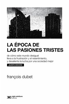 La época de las pasiones tristes (eBook, ePUB) - Dubet, François