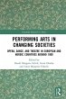 Performing Arts in Changing Societies... - Bild 1