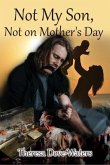 Not My Son, Not on Mother's Day (eBook, ePUB) Not My Son, Not on Mother's Day (eBook, ePUB)