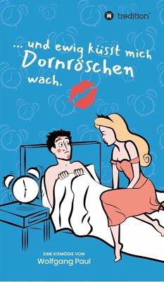 Und ewig küsst mich Dornröschen wach (eBook, ePUB) - Paul, Wolfgang