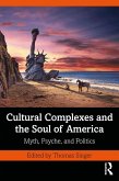 Cultural Complexes and the Soul of America (eBook, PDF)
