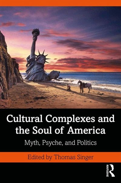 Cultural Complexes and the Soul of America (eBook, PDF) Cultural Complexes and the Soul of America (eBook, PDF)