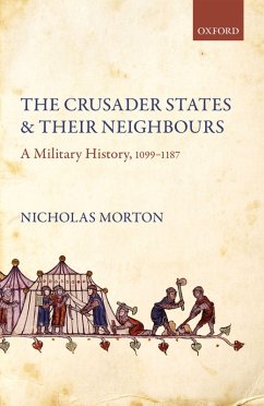 The Crusader States and their Neighbours (eBook, PDF) - Morton, Nicholas
