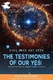 EYES HAVE NOT SEEN - THE TESTIMONIES OF OUR YES! (eBook, ePUB)