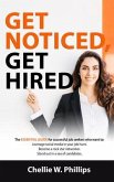 Get Noticed, Get Hired: The Essential Guide for successful job seekers who want to (eBook, ePUB)