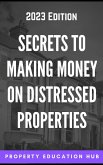 Secrets to Making Money on Distressed Properties (Property Investor, #4) (eBook, ePUB)