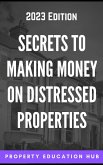 Secrets to Making Money on Distressed Properties (Property Investor, #4) (eBook, ePUB) Secrets to Making Money on Distressed Properties (Property Investor, #4) (eBook, ePUB)