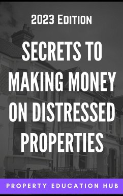 Cover Secrets to Making Money on Distressed Properties (Property Investor, #4) (eBook, ePUB)