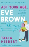 Act Your Age, Eve Brown (eBook, ePUB)