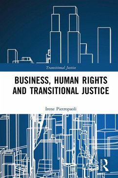 Business, Human Rights and Transitional Justice (eBook, ePUB) - Pietropaoli, Irene
