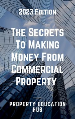 Cover The Secrets To Making Money From Commercial Property (Property Investor, #2) (eBook, ePUB)