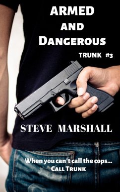 Armed and Dangerous (Trunk, #3) (eBook, ePUB) - Marshall, Steve