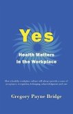 Yes, Health Matters in the Workplace (eBook, ePUB)