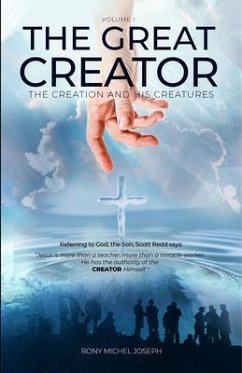 The Great Creator, the creation and His Creatures Volume I (eBook, ePUB) - Joseph, Rony Michel