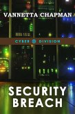 Security Breach (Cyber Division, #5) (eBook, ePUB) Security Breach (Cyber Division, #5) (eBook, ePUB)