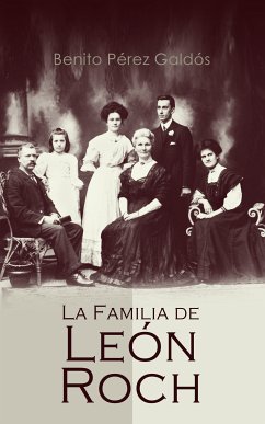 La Familia de León Roch (eBook, ePUB) - Galdós, Benito Pérez