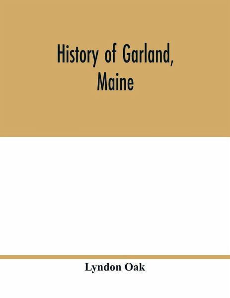 History of Garland, Maine History of Garland, Maine