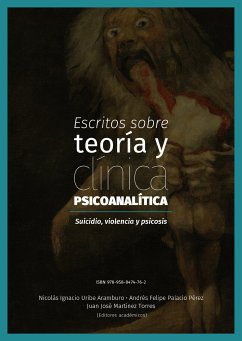 Escritos sobre teoría y clínica psicoanalítica (eBook, PDF) - Uribe Aramburo, Nicolás Ignacio; Palacio Pérez, Andrés Felipe; Martínez Torres, Juan José; Mesa Duque, Clara Cecilia