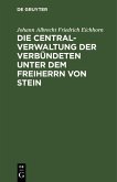 Die Centralverwaltung der Verbündeten unter dem Freiherrn von Stein (eBook, PDF)